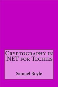 Cryptography in .NET for Techies