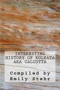 Interesting History of Kolkata aka Calcutta