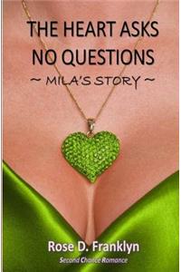 Heart Asks No Questions - Mila's Story