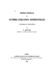 Théorie générale des systèmes d'équations différentielles linéaires et homogénes