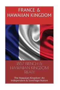 1857 FRENCH & The HAWAIIAN KINGDOM TREATY