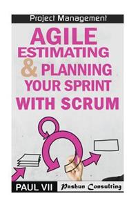 Agile Estimating & Planning Your Sprint with Scrum