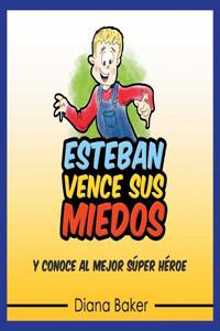 Esteban Vence sus Miedos