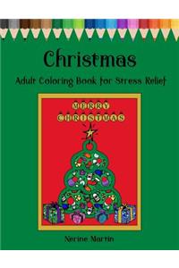 Christmas Adult Coloring Book For Stress Relief: Christmas Inspired Mandalas and Patterns