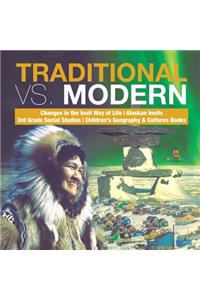 Traditional vs. Modern Changes in the Inuit Way of Life Alaskan Inuits 3rd Grade Social Studies Children's Geography & Cultures Books