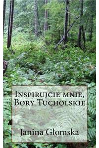 Inspirujcie Mnie, Bory Tucholskie