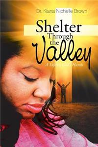 Shelter Through the Valley