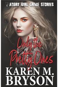 Only the Pretty Ones