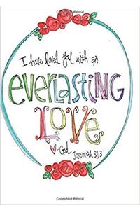 I have loved you with an everLasting LOVE God Jeremiah 31