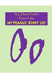 My Peanut Story - O (Peanut Tales)