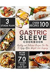 Gastric Sleeve Cookbook: Healthy and Delicious Recipes for You to Enjoy After Weight Loss Surgery