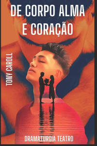 De Corpo, Alma e Coração