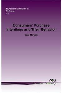 Consumers' Purchase Intentions and Their Behavior