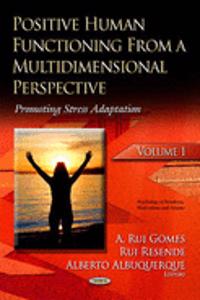 Positive Human Functioning From a Multidimensional Perspective: Promoting Stress Adaptation