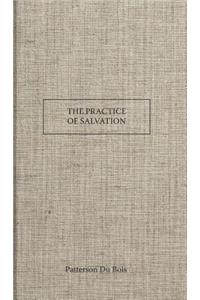 The Practice of Salvation