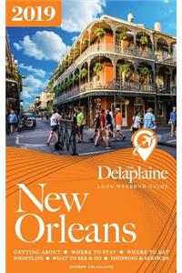 NEW ORLEANS - The Delaplaine 2019 Long Weekend Guide