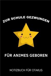 Zur Schule Gezwungen Für Animes Geboren Notizbuch Für Otakus