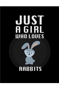 Just A Girl Who Loves Rabbits