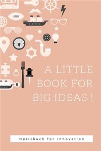 A Little Book for Big Ideas !