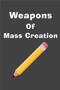 Weapons Of Mass Creation