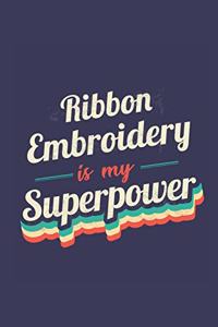 Ribbon Embroidery Is My Superpower