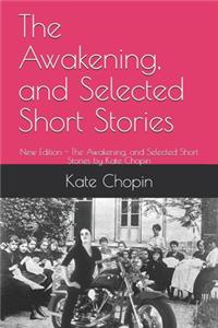 The Awakening, and Selected Short Stories