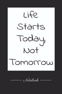 Life Starts Today, Not Tomorrow