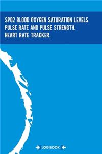 SpO2 Blood Oxygen Saturation Levels, Pulse Rate And Pulse Strength, Heart Rate Tracker, Log Notebook
