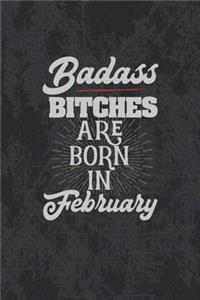 Badass Bitches Are Born In February