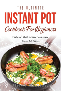 The Ultimate Instant Pot Cookbook for Beginners