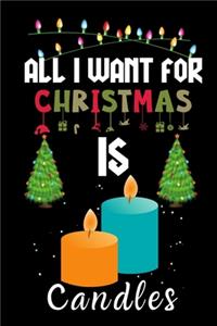 All I Want For Christmas Is Candles