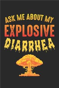 Ask Me About My Explosive Diarrhea: Explosive Diarrhea Funny Fart Joke Poop Stinker Notebook 6x9 Inches 120 dotted pages for notes, drawings, formulas - Organizer writing book planner 