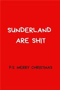 Sunderland Are Shit P.S Merry Christmas