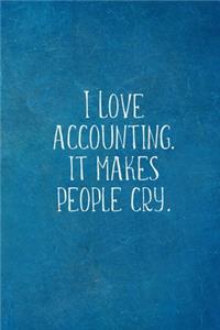 I Love Accounting, It Makes People Cry