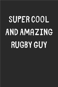 Super Cool And Amazing Rugby Guy