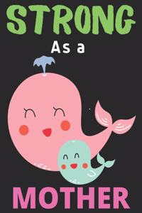 Strong As a Mother