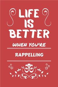 Life Is Better When You're Rappelling