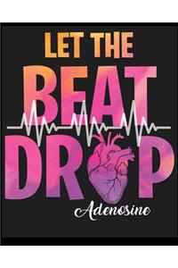 Let The Beat Drop Adenosine