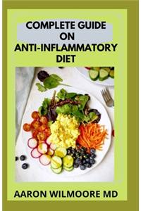 Complete Guide on Anti-Inflammatory Diet