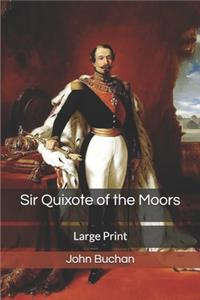 Sir Quixote of the Moors