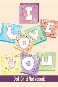 I Love You - Dot Grid Notebook