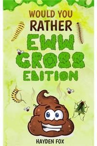 Would You Rather - EWW GROSS Edition