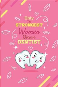 Only The Strongest Women Become Dentist - Pink