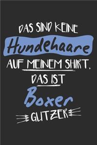 Das sind keine Hundehaare das ist Boxer Glitzer