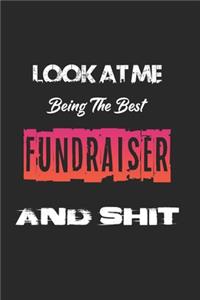 Look At Me Being The Best Fundraiser And Shit