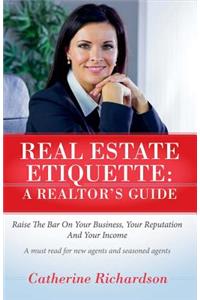 Real Estate Etiquette - A Realtor's Guide