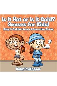 Is it Hot or Is it Cold? Senses for Kids! - Baby & Toddler Sense & Sensation Books