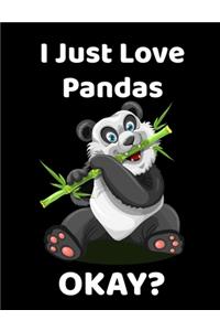 I Just Love Pandas Okay