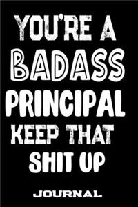 You're A Badass Principal Keep That Shit Up