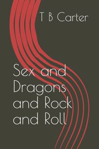 Sex and Dragons and Rock and Roll